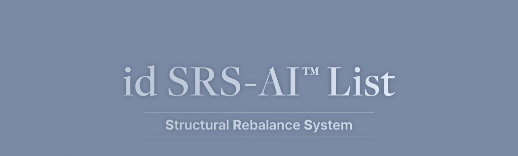 id SRS-AI™ List. Structural Rebalance System